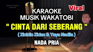 Download lagu KARAOKE WAKATOBI - CINTA DARI SEBERANG - ZIDAN & YAYA NADILA - NADA PRIA mp3
