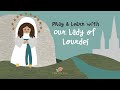 Pray Learn With Our Lady Of Lourdes Our Lady Of Lourdes Story For Kids The Little Rose Shop