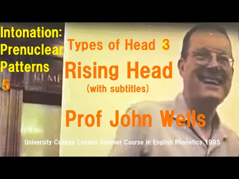 Professor John C. Wells_'Intonation: Prenuclear Patterns'_5_'Rising Head'_UCL Summer Course 1995