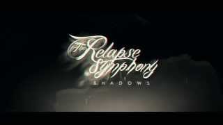 The Relapse Symphony - Shadows (Teaser)