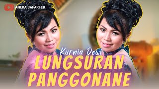 Download lagu Kurnia Dewi - Lungsuran Panggonane mp3 Download lagu Kurnia Dewi - Lungsuran Panggonane mp3