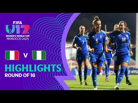Italy vs Nigeria Highlights | FIFA U-17 Women's World Cup Morocco 2025™