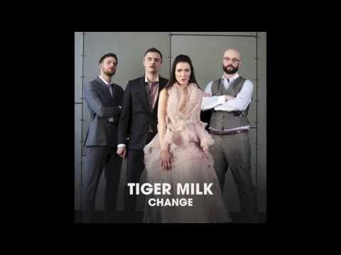 Tiger Milk - Change
