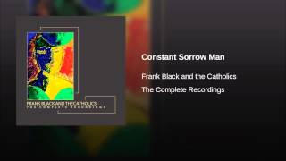 Constant Sorrow Man