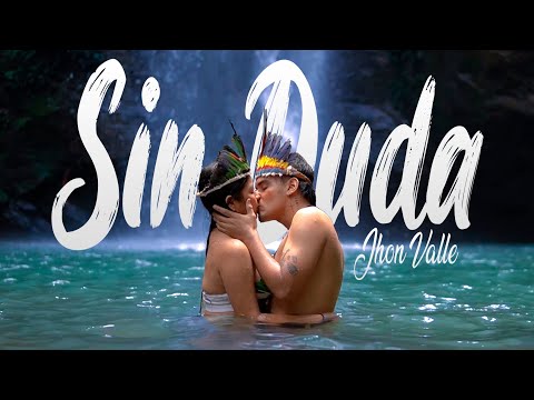 Jhon Valle - SIN DUDA (Official Video)