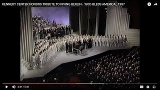 KENNEDY CENTER HONORS TRIBUTE TO IRVING BERLIN - &quot;GOD BLESS AMERICA&quot;, 1987