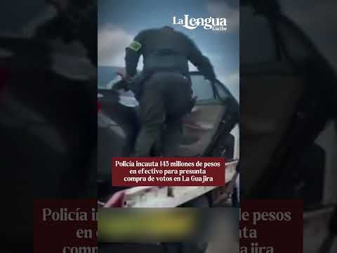 Policía incauta 145 millones de pesos