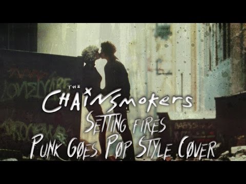 The Chainsmokers - Setting Fires [Band: Like Ghosts] (Punk Goes Pop Style Cover)