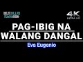 Pag-ibig Na Walang Dangal - Eva Eugenio (karaoke version)
