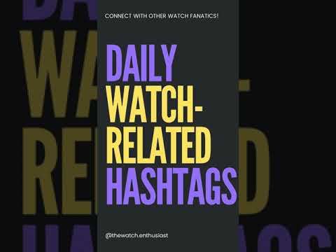 Daily WATCH related HASHTAGS