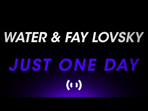 Water & Fay Lovsky - Just One Day ( Lost Rhodes Mix )