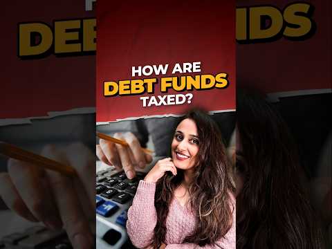 How are debt mutual funds taxed?