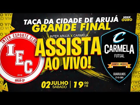 Inter v Carmela | Grande Final da Taça de Arujá 2022 | OURO | AO VIVO