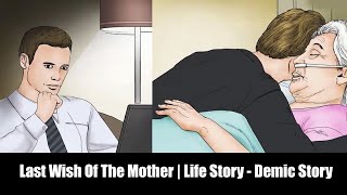 Last Wish Of The Mother  Life Story - Demic Story