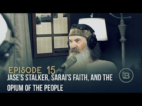 Jase’s Stalker, Sarai’s Faith, and the Opium of the People | Ep 15