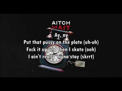 download lagu mp3 mp4 Aitch Wait Lyrics, download lagu Aitch Wait Lyrics gratis, unduh video klip Aitch Wait Lyrics