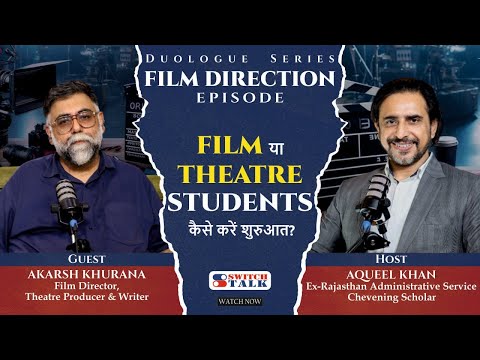 How to Become a Film Director, Writer & Theatre Producer – Akarsh Khurana’s Journey