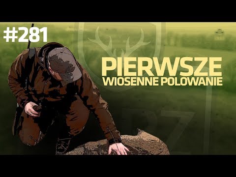 Darz Bór odc 281 - Pierwsze wiosenne polowanie