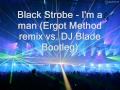Black Strobe - I'm a man (Ergot Method remix vs ...