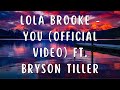 Lola Brooke - You (Official Video) ft. Bryson Tiller