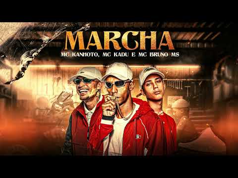 MARCHA - MC Kanhoto, MC Kadu e MC Bruno MS (DJ Yuri Martins)