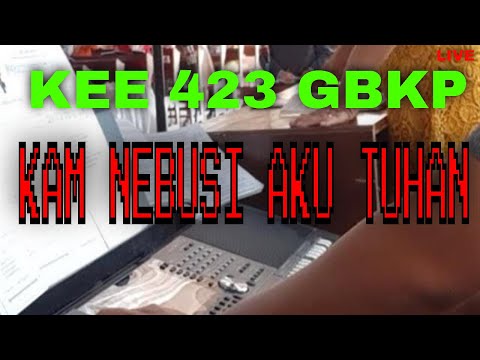 KAM NEBUSI AKU TUHAN || KEE 423 || Kebaktian