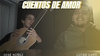 Cuentos de amor - José Nuñez &amp; Lucas Caro (Cover Luciano Pereyra)