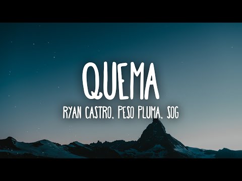 Ryan Castro, Peso Pluma - QUEMA (Letra/Lyrics)