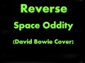 Reverse - Space Oddity (David Bowie Cover ...