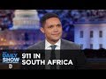 911 In South Africa Between The Scenes The Daily Show