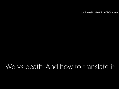 We vs death-And how to translate it