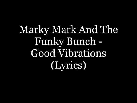 Marky Mark and the Funky Bunch - Good Vibrations (Lyrics HD)