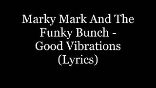 Marky Mark and the Funky Bunch - Good Vibrations (Lyrics HD)