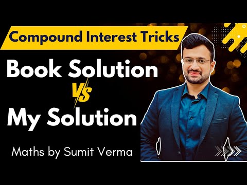 🔥 Compound Interest | Book's One page solution vs My solution | Maths by Sumit Verma