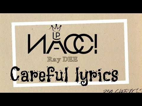 Nacci LP feat. Ray Dee - Careful (lyric video)