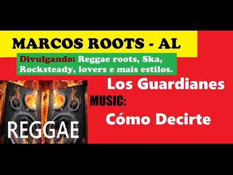 DIVULGANDO: Los Guardianes - Cómo Decirte / MARCOS ROOTS - AL