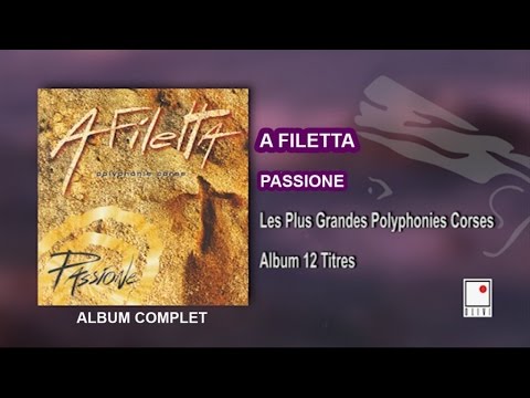 A Filetta - Passione - 12 Titres - Album Complet - Les Plus Grandes Polyphonies Corses