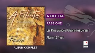 A Filetta - Passione - 12 Titres - Album Complet - Les Plus Grandes Polyphonies Corses