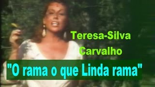 Teresa Silva Carvalho - Ó Rama, Ó Que Linda Rama