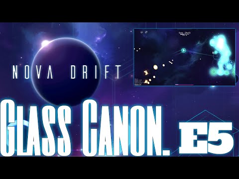 Nova Drift - Episode 5 - Glass Canon.