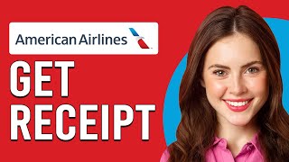 How To Get An American Airlines Receipt (How To Find And Print Your American Airlines Receipt)