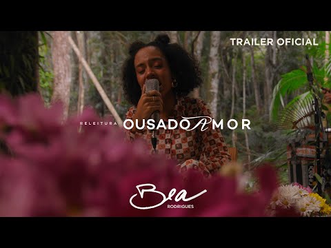 Bea Rodrigues - Ousado Amor (Releitura) - Trailer Oficial