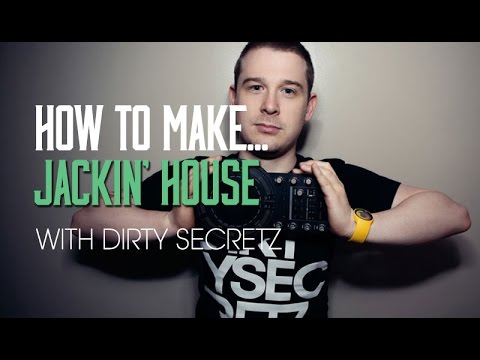 Make Jackin' House in Ableton Live 9 with Dirty Secretz - Introduction & Playthrough