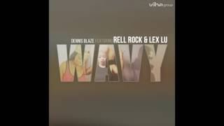 Dennis Blaze feat. Rell Rock & Lex Lu -  