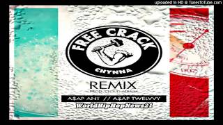 Chynna Ft ASAP Ant &amp; ASAP Twelvyy - Free Crack (Remix)