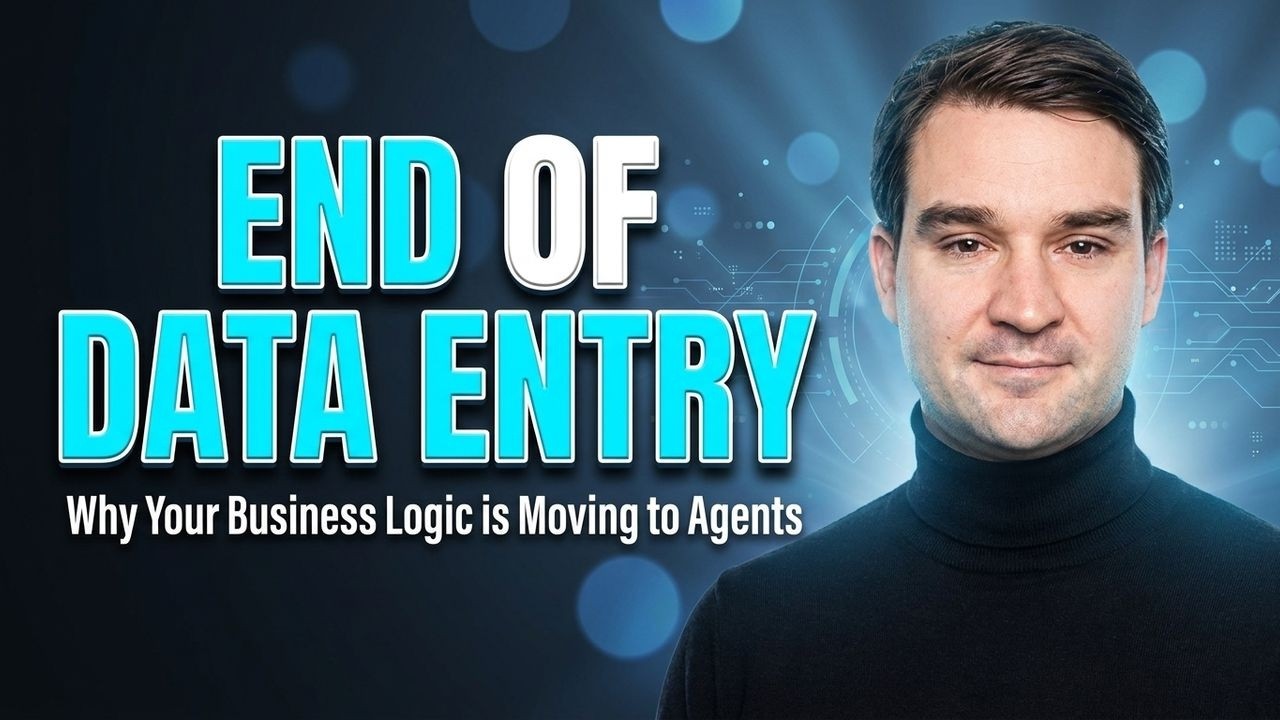 The End of Data Entry: Why Your Business Logic is Moving to Agents
