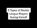 5 Types of Rocket League Players During Kick Off