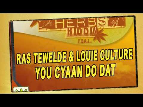 RAS TEWELDE & LOUIE CULTURE - YOU CYAAN DO DAT - AFRICAN HERBS RIDDIM PREVIEW