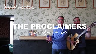 The Proclaimers - I&#39;m Gonna Be (500 Miles) - Secret Sessions