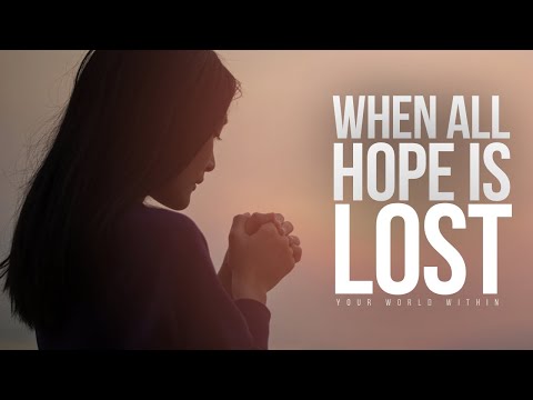 When All Hope Is Lost | Motivational Video